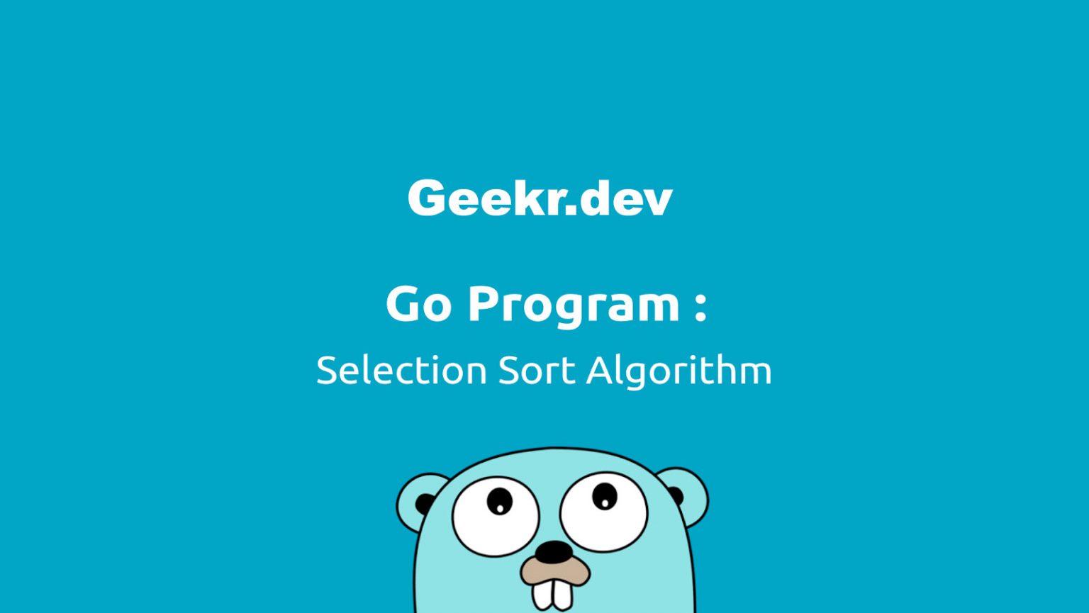 Go 数据结构和算法篇（六）：选择排序 - 极客书房
